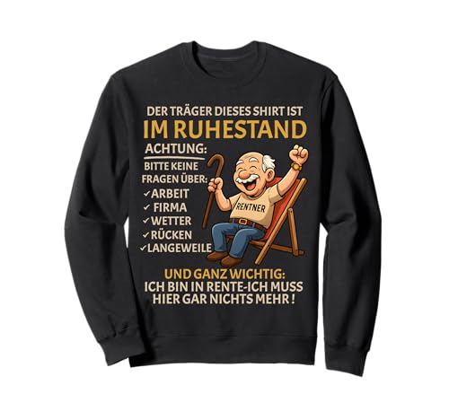 Rente Pension Ruhestand lustiges Männer Rentner Sweatshirt von Rente Alterszeit Geschenk für Mann mit Humor