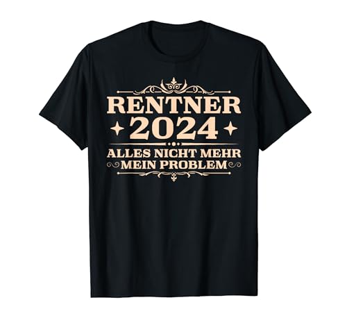 Herren Rentner 2024 Nicht mein Problem Ruhestand T-Shirt von Rente Deko Renteneintritt Pension Mann