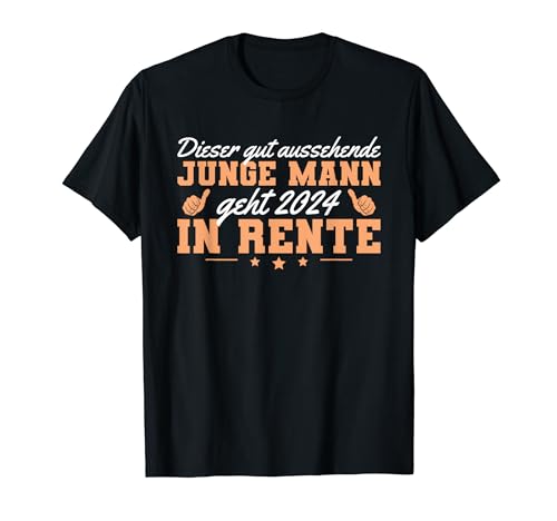 Herren Rentner 2024 Ruhestand Junger Mann in Rente T-Shirt von Rente Deko Renteneintritt Pension Mann