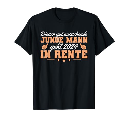 Herren Rentner 2024 Ruhestand Junger Mann in Rente T-Shirt von Rente Deko Renteneintritt Pension Mann