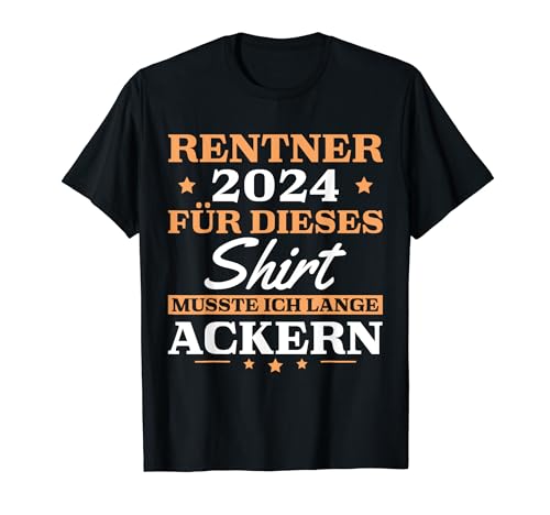 Herren Rentner 2024 Ruhestand Lange Ackern Pensionär T-Shirt von Rente Deko Renteneintritt Pension Mann