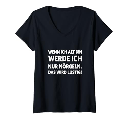 Damen Wenn Ich Alt Bin Werde Ich Nur Nörgeln T-Shirt mit V-Ausschnitt Damen Wenn Ich Alt Bin Werde Ich Nur Nörgeln T-Shirt mit V-Ausschnitt von Rente Ruhestand Nörgler Renter Design