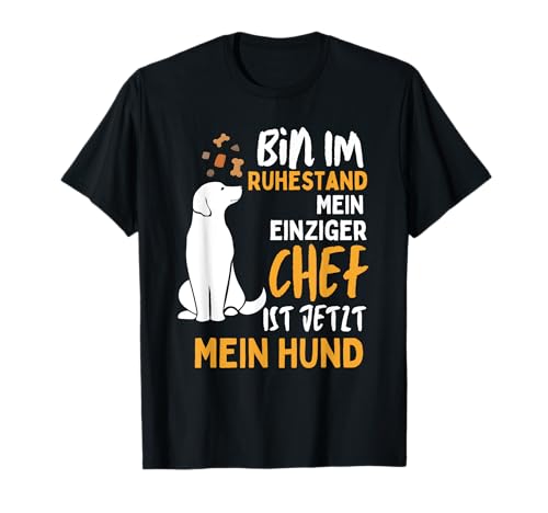 Herren Ruhestand Hund ist Chef Lustiges Rentner T-Shirt von Rente Ruhestand Pensionierung Hunde Sprüche