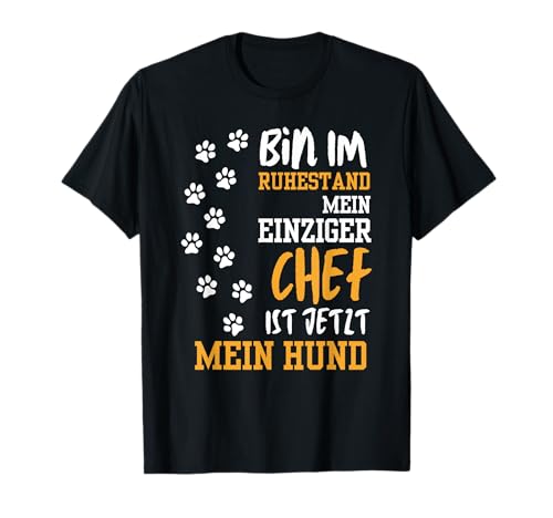 Herren Ruhestand Rente Hund ist Chef Lustiges Rentner T-Shirt von Rente Ruhestand Pensionierung Hunde Sprüche