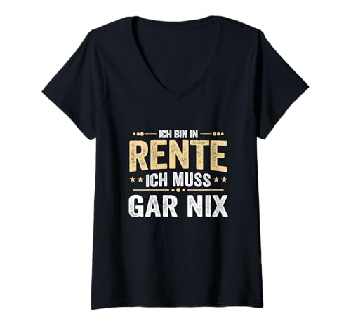 Damen T-Shirt with German Text "Ich bin in Rente Ich muss gar nix T-Shirt mit V-Ausschnitt Damen T-Shirt with German Text "Ich bin in Rente Ich muss gar nix T-Shirt mit V-Ausschnitt von Rente T-Shirt Ich bin in Rente Ich muss gar nix