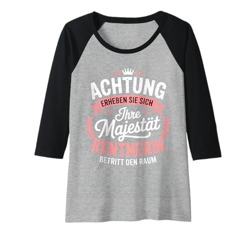 Damen Achtung Erheben Sie Sich Majestät Rentnerin Betritt Raum Raglan Damen Achtung Erheben Sie Sich Majestät Rentnerin Betritt Raum Raglan von Rentenbeginn Rente Schuften Hat Ein Ende