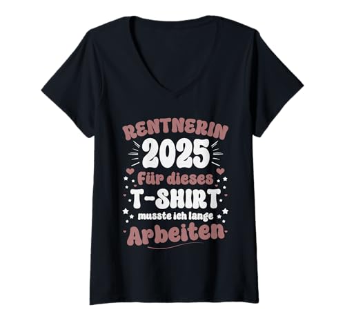 Damen Rentnerin Geschenk 2025 Rente Lange Arbeiten - Deko T-Shirt mit V-Ausschnitt Damen Rentnerin Geschenk 2025 Rente Lange Arbeiten - Deko T-Shirt mit V-Ausschnitt von Renteneintritt Geschenk Frau Ruhestand Lustig