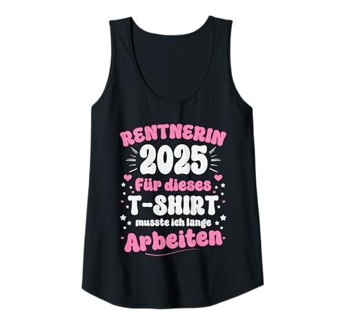 Damen Rentnerin Geschenk 2025 Rente Lange Arbeiten - Deko Tank Top Damen Rentnerin Geschenk 2025 Rente Lange Arbeiten - Deko Tank Top von Renteneintritt Geschenk Frau Ruhestand Lustig