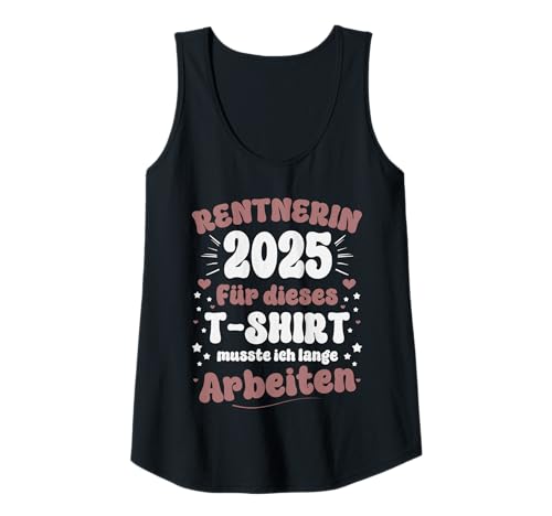 Damen Rentnerin Geschenk 2025 Rente Lange Arbeiten - Deko Tank Top Damen Rentnerin Geschenk 2025 Rente Lange Arbeiten - Deko Tank Top von Renteneintritt Geschenk Frau Ruhestand Lustig