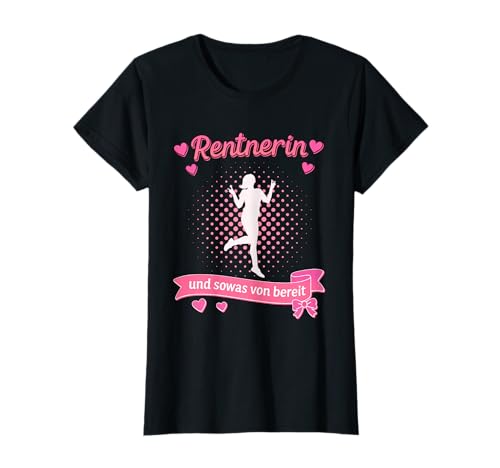 Damen Renteneintritt für Damen Rentnerin zum Ruhestand T-Shirt Damen Renteneintritt für Damen Rentnerin zum Ruhestand T-Shirt von Renteneintritt der Rentnerin zur Rentenfeier