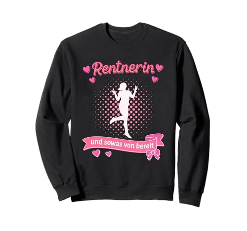 Renteneintritt für Damen Rentnerin zum Ruhestand Sweatshirt Renteneintritt für Damen Rentnerin zum Ruhestand Sweatshirt von Renteneintritt der Rentnerin zur Rentenfeier