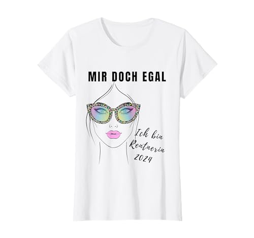 Damen Mir doch egal - Ich bin Rentnerin 2024 Spruch zur Rente T-Shirt von Rentneintritt 2024 Rentnerin mit Brille 2024