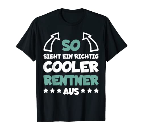 Herren Richtig Cooler Rentner 2022 Lustiger Spruch Rente Ruhestand T-Shirt von Rentner Rente Pension Ruhestand Lustige Sprüche