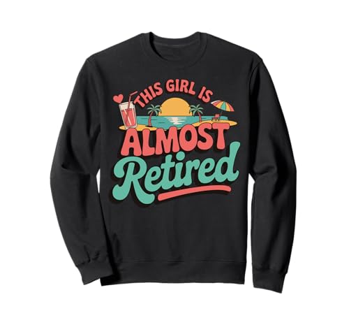 This Girl Is Almost Retired Sweatshirt von Rentner Ruhestand Frau Mädchen