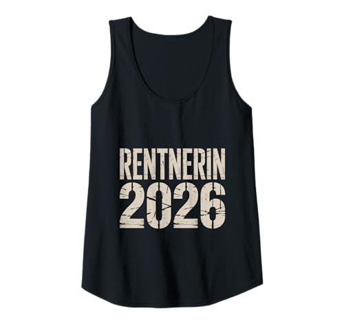 Damen Rentnerin 2026 Rente 2026 Tank Top Damen Rentnerin 2026 Rente 2026 Tank Top von Rentnerin 2026 Rente 2026