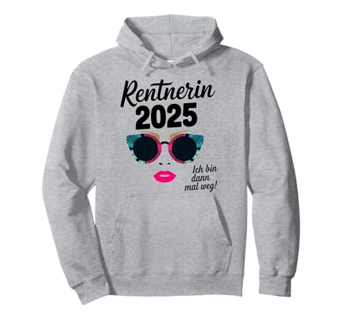 Damen Ich bin dann mal weg Miete 2025 Lustiger Rentner Pullover Hoodie von Rentnerin Geschenke & Lustiger Rentnerin Frauen