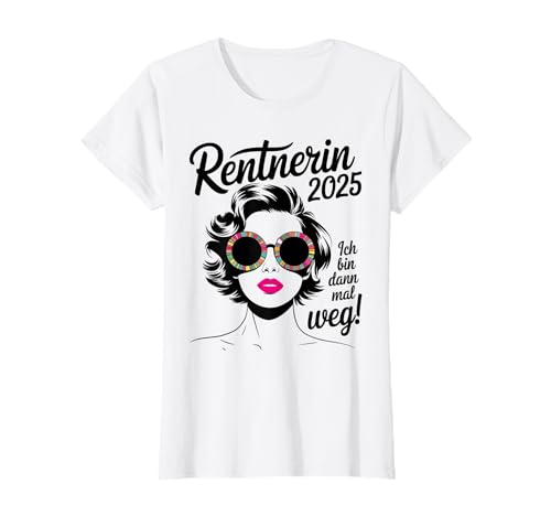 Damen Ich bin dann mal weg Miete 2025 Lustiger Rentner T-Shirt von Rentnerin Geschenke & Lustiger Rentnerin Frauen