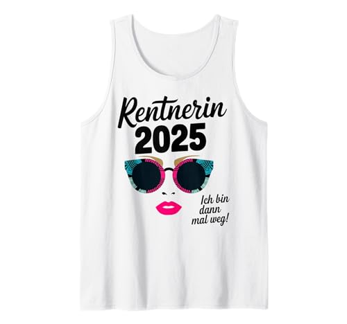 Damen Ich bin dann mal weg Miete 2025 Lustiger Rentner Tank Top von Rentnerin Geschenke & Lustiger Rentnerin Frauen