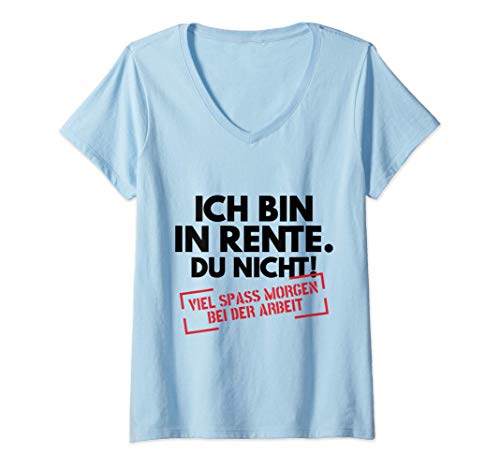 Damen Rentner Ruhestand Renteneintritt Ich Bin In Rente Du Nicht T-Shirt mit V-Ausschnitt von Rentnerin Geschenke und Mehr