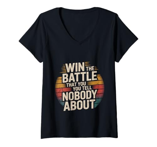Damen Win The Battle That You Tell Nobody About Motivation ----- T-Shirt mit V-Ausschnitt von Resilienzkampf