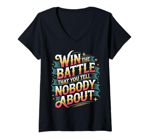 Damen Win The Battle That You Tell Nobody About Motivation |- T-Shirt mit V-Ausschnitt Damen Win The Battle That You Tell Nobody About Motivation |- T-Shirt mit V-Ausschnitt von Resilienzkampf