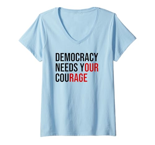 Damen Democracy Needs Your Courage Sign Resist Fascism Protest T-Shirt mit V-Ausschnitt Damen Democracy Needs Your Courage Sign Resist Fascism Protest T-Shirt mit V-Ausschnitt von Resist Shirt Democracy Needs Your Courage T Shirt
