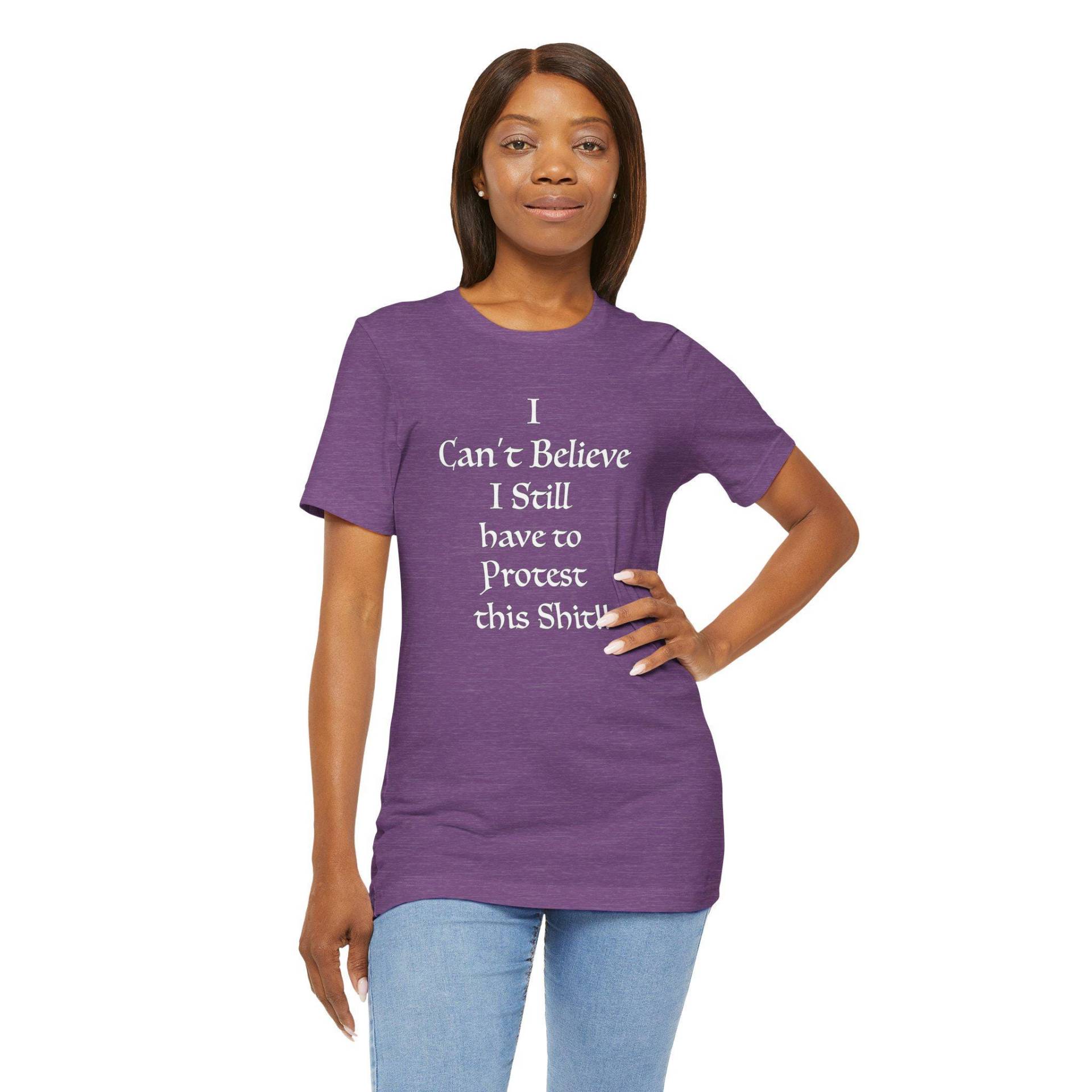 Ich Kann Nicht Glauben, Dass Ich Noch Zu Diesem T-Shirt Protestieren Muss. Demo-T-Shirt. Widerstand T-Shirt. Frauenrechte-T-Shirt. Unisex Ultra Ich Kann Nicht Glauben, Dass Ich Noch Zu Diesem T-Shirt Protestieren Muss. Demo-T-Shirt. Widerstand T-Shirt. Frauenrechte-T-Shirt. Unisex Ultra von ResistanceButtons