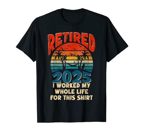 Retired 2025 I Worked My Whole Life Fun Retirement Männer Frauen T-Shirt Retired 2025 I Worked My Whole Life Fun Retirement Männer Frauen T-Shirt von Retired 2025 I Worked My Whole Life