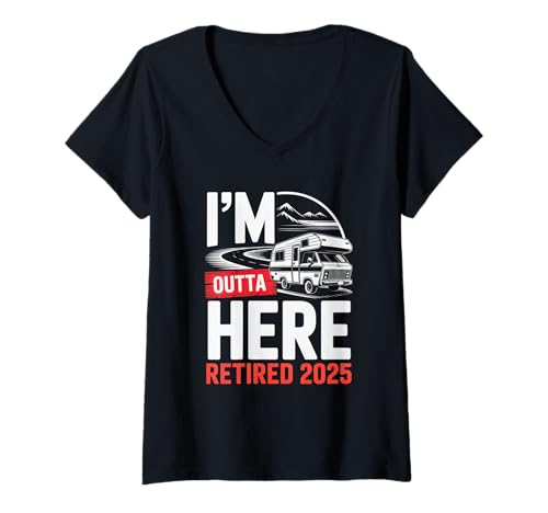 Damen I'm Outta Here Retired 2025 Lustiges Wohnmobil Camping Ruhestand T-Shirt mit V-Ausschnitt von Retired 2025 Im Outta Here RV Camper Motorhome Tee