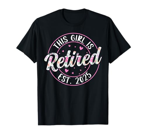Dieses Mädchen ist im Ruhestand, ca. 2025, Mutter im Ruhestand, Frauen T-Shirt Dieses Mädchen ist im Ruhestand, ca. 2025, Mutter im Ruhestand, Frauen T-Shirt von Retired 2025 Mom Women Floral Retirement 2025