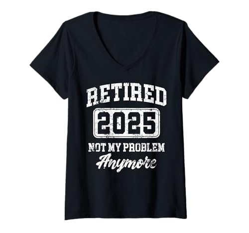 Damen Ruhestand 2025 Not My Problem Anymore Lustiger Ruhestand 2025 T-Shirt mit V-Ausschnitt Damen Ruhestand 2025 Not My Problem Anymore Lustiger Ruhestand 2025 T-Shirt mit V-Ausschnitt von Retired 2025 Not My Problem Anymore Cool
