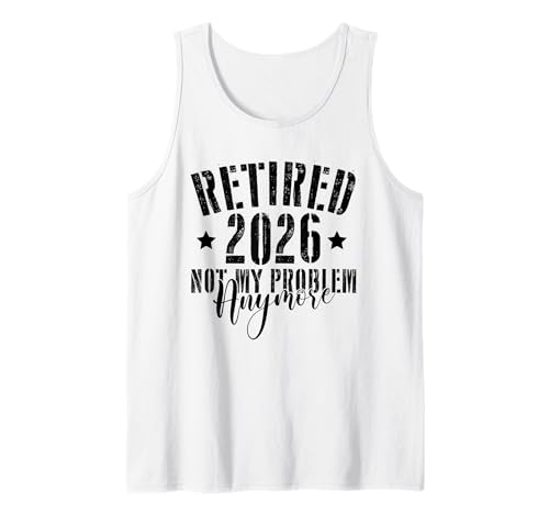Ruhestand 2025 Not My Problem Anymore Männer Frauen Tank Top von Retired 2025 Not My Problem Anymore Costume gifts