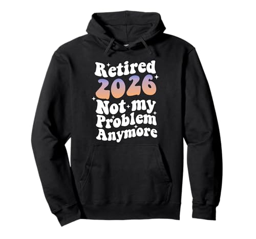 Groovy Retired 2026 Nicht mehr mein Problem, Ruhestand für Frauen Pullover Hoodie Groovy Retired 2026 Nicht mehr mein Problem, Ruhestand für Frauen Pullover Hoodie von Retired 2025 Not My Problem Anymore Retro Groovy