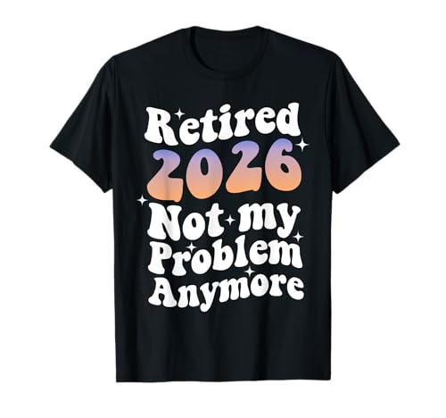 Groovy Retired 2026 Nicht mehr mein Problem, Ruhestand für Frauen T-Shirt Groovy Retired 2026 Nicht mehr mein Problem, Ruhestand für Frauen T-Shirt von Retired 2025 Not My Problem Anymore Retro Groovy