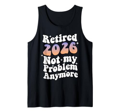 Groovy Retired 2026 Nicht mehr mein Problem, Ruhestand für Frauen Tank Top Groovy Retired 2026 Nicht mehr mein Problem, Ruhestand für Frauen Tank Top von Retired 2025 Not My Problem Anymore Retro Groovy