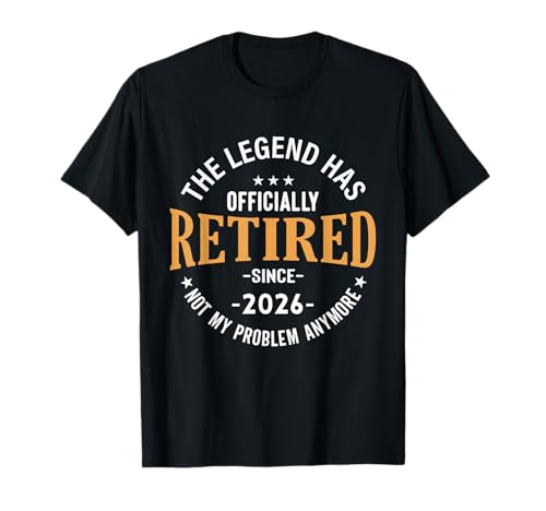Retired Men Women Retirement 2026 Legend Has Retired 2026 T-Shirt Retired Men Women Retirement 2026 Legend Has Retired 2026 T-Shirt von Retired 2026 Not My Problem Funny Retirement Tees