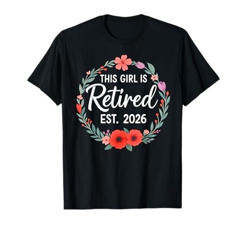 This Girls is Rentner 2026 Floral for Women Rente T-Shirt von Retired 2026 Retirement Store Apparel For Women