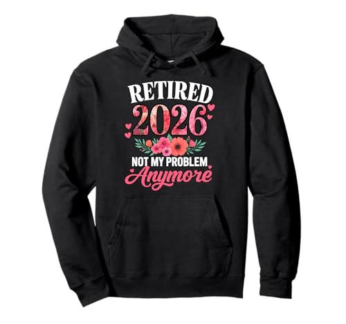 Im Ruhestand 2026 Nicht mehr Mein Problem Floral Women Ruhestand Pullover Hoodie Im Ruhestand 2026 Nicht mehr Mein Problem Floral Women Ruhestand Pullover Hoodie von Retired 2026 Retirement Store Apparel