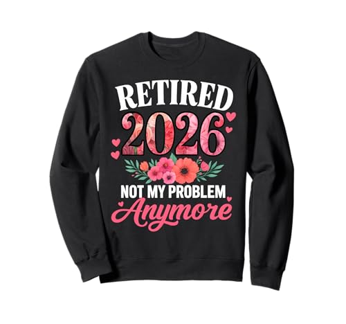 Im Ruhestand 2026 Nicht mehr Mein Problem Floral Women Ruhestand Sweatshirt Im Ruhestand 2026 Nicht mehr Mein Problem Floral Women Ruhestand Sweatshirt von Retired 2026 Retirement Store Apparel