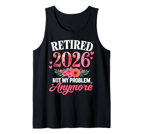 Im Ruhestand 2026 Nicht mehr Mein Problem Floral Women Ruhestand Tank Top Im Ruhestand 2026 Nicht mehr Mein Problem Floral Women Ruhestand Tank Top von Retired 2026 Retirement Store Apparel