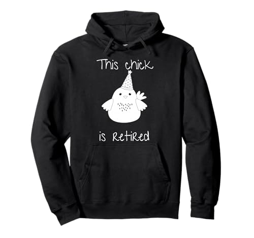 Lustiges Huhn für Frauen This Chick is Retired Pullover Hoodie von Retired Colleague Teacher Nurse Shop Office Humor