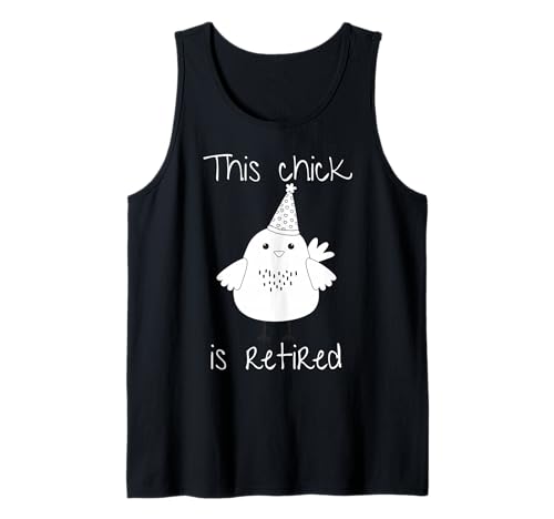 Lustiges Huhn für Frauen This Chick is Retired Tank Top von Retired Colleague Teacher Nurse Shop Office Humor