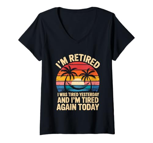 Damen Funny Retired I was Tired Yesterday and I'm Tired Again Today T-Shirt mit V-Ausschnitt von Retired Life Humor for Relaxed Days