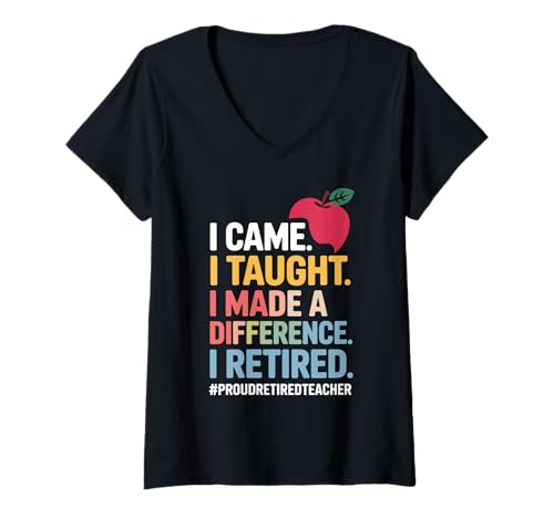 Damen I Came I Taught I Made A Difference I Retired Proud Retired T-Shirt mit V-Ausschnitt von Retired Teacher Accomplishment Apple Pride