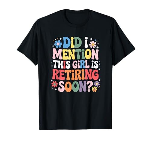 Ruhestand Mädchen Lehrer Krankenschwester Kassierer Ruhestand Spaß Party T-Shirt Ruhestand Mädchen Lehrer Krankenschwester Kassierer Ruhestand Spaß Party T-Shirt von Retiree soon new adventures