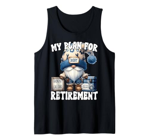 Herren Retired Dad Handyman GNOME for Men Funny Retirement Plan Tank Top Herren Retired Dad Handyman GNOME for Men Funny Retirement Plan Tank Top von Retirement Gifts For Men Who Love To Fix Things