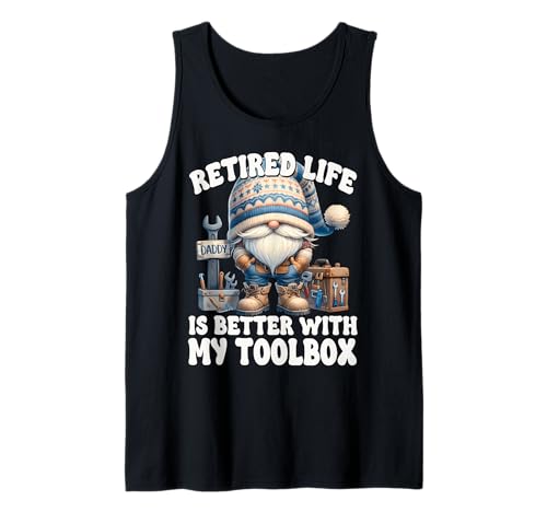 Herren Retirement Saying for Men Handyman Dad GNOME Retired Life Tank Top Herren Retirement Saying for Men Handyman Dad GNOME Retired Life Tank Top von Retirement Gifts For Men Who Love To Fix Things
