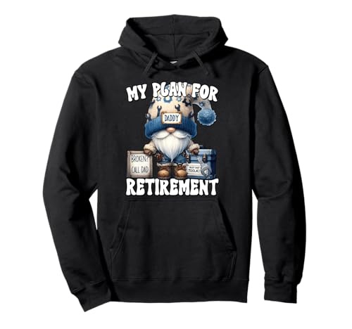Retired Dad Handyman GNOME for Men Funny Retirement Plan Pullover Hoodie von Retirement Gifts For Men Who Love To Fix Things
