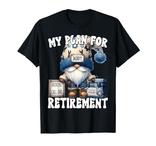 Retired Dad Handyman GNOME for Men Funny Retirement Plan T-Shirt Retired Dad Handyman GNOME for Men Funny Retirement Plan T-Shirt von Retirement Gifts For Men Who Love To Fix Things