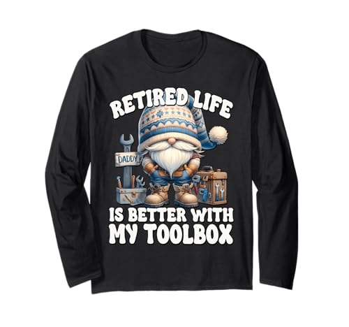 Retirement Saying for Men Handyman Dad GNOME Retired Life Langarmshirt Retirement Saying for Men Handyman Dad GNOME Retired Life Langarmshirt von Retirement Gifts For Men Who Love To Fix Things